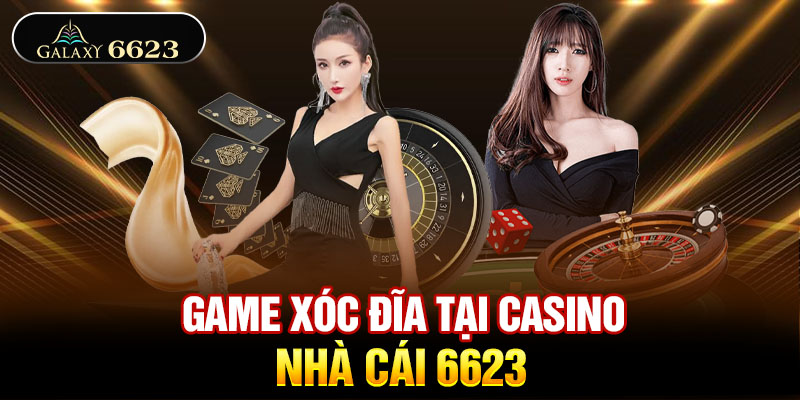 Game xóc đĩa tại casino nhà cái 6623