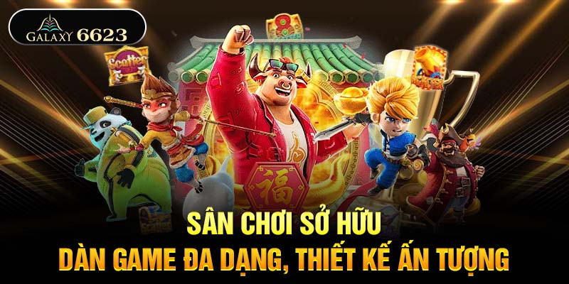 Sân chơi sở hữu dàn game đa dạng, thiết kế ấn tượng